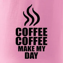 Coffee makes my day