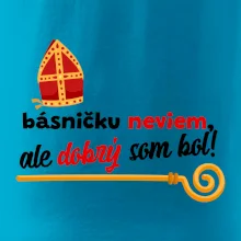 Básničku neviem, ale dobrý som bol!
