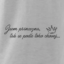 Jsem princezna, tak se podle toho chovej