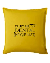 Trust me I'm dental hygienist