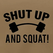 Shut up and squat