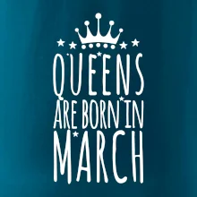 Queens are born in March Queens are born in March