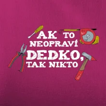 Ak to neopraví dedko, tak nikto farebné