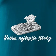 Robím najlepšie steaky