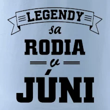 Legendy sa rodia v júni