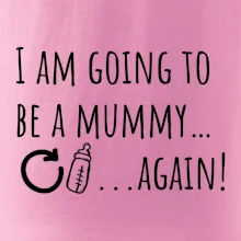 I am going to be a mummy…again! I am going to be a mummy…again!