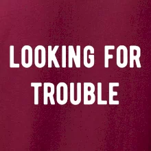 Párové tričko - Looking for trouble