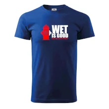 Wet is good Wet is good