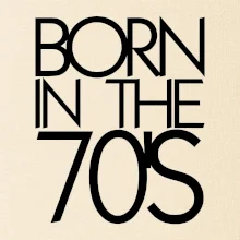 Born In The 70's