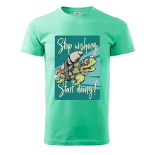 Stop wishing start doing korytnačka