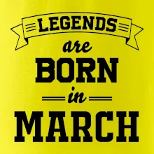 Legends are born in March