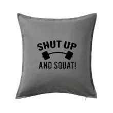 Shut up and squat