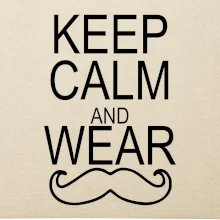Keep calm and wear mustache