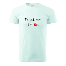 Trust me I´m  Bc. / Ver mi som Bc.