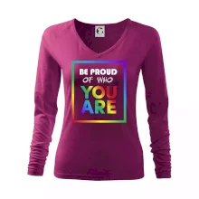Be proud of who you are Be proud of who you are