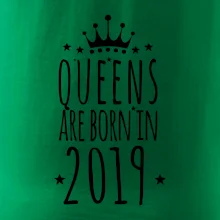 Queens are born in 2019