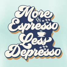 More espresso less depresso