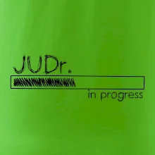 In progress titul JUDr. doktor/ doktorka práv