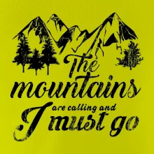 The mountains are calling and i must go