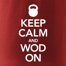Keep calm and wod on