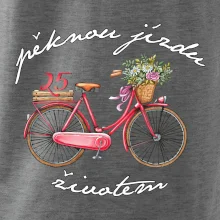 Peknú jazdu životom 25