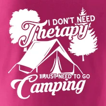 I don't need therapy camping I don't need therapy camping