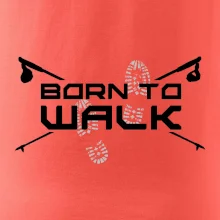 Born to walk