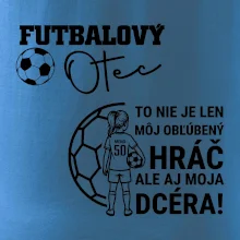 Futbalový otec - jedna dcéra (vaše meno a číslo)