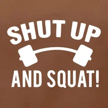 Shut up and squat