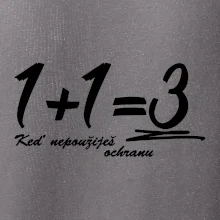 1+1=3 keď nepoužiješ ochranu