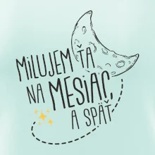 Milujem ťa na mesiac a späť