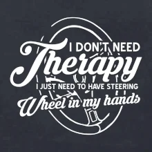 Okrúhly nápis -  I don't need therapy wheel in my hands