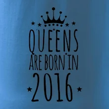 Queens are born in 2016