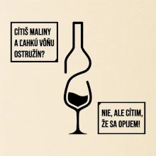 Cítim, že sa opijem!