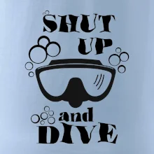 Shut up and dive