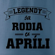 Legendy sa rodia v apríli