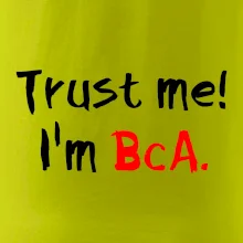 Trust me I´m  BcA. / Ver mi somm BcA.