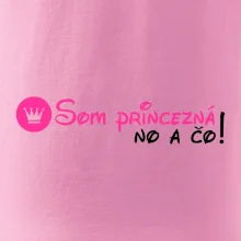 Som princezná No a čo! Som princezná No a čo!