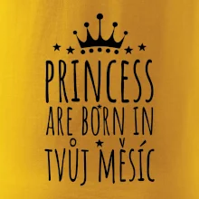 Princesses are born in (Vlastný nápis mesiac narodenia)