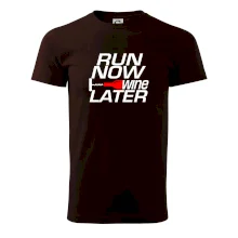 Run now Wine later Run now Wine later