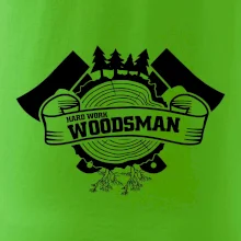 Hard Work Woodsman