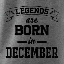 Legends are born in December Legends are born in December