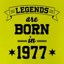 Legends are born in 1977