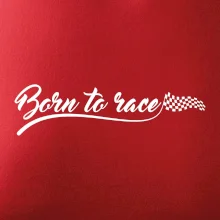 Born to race