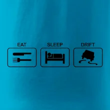 Eat sleep Drift Eat sleep Drift