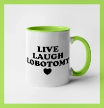 Live laugh lobotomy