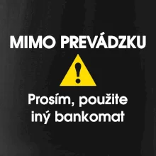 Mimo prevádzku prosím, použite iný bankomat