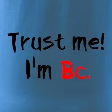Trust me I´m  Bc. / Ver mi som Bc. Trust me I´m  Bc. / Ver mi som Bc.