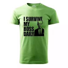 I survive my boss daily