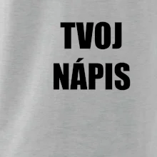 Tvoj vlastný nápis tlačiaci - na prsníku